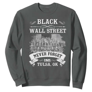 Never Forget Black Wall Street 1921 Sweatshirt Tulsa Oklahoma Black History Month African American Heritage