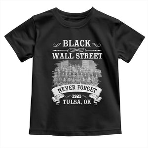 Never Forget Black Wall Street 1921 Toddler T Shirt Tulsa Oklahoma Black History Month African American Heritage
