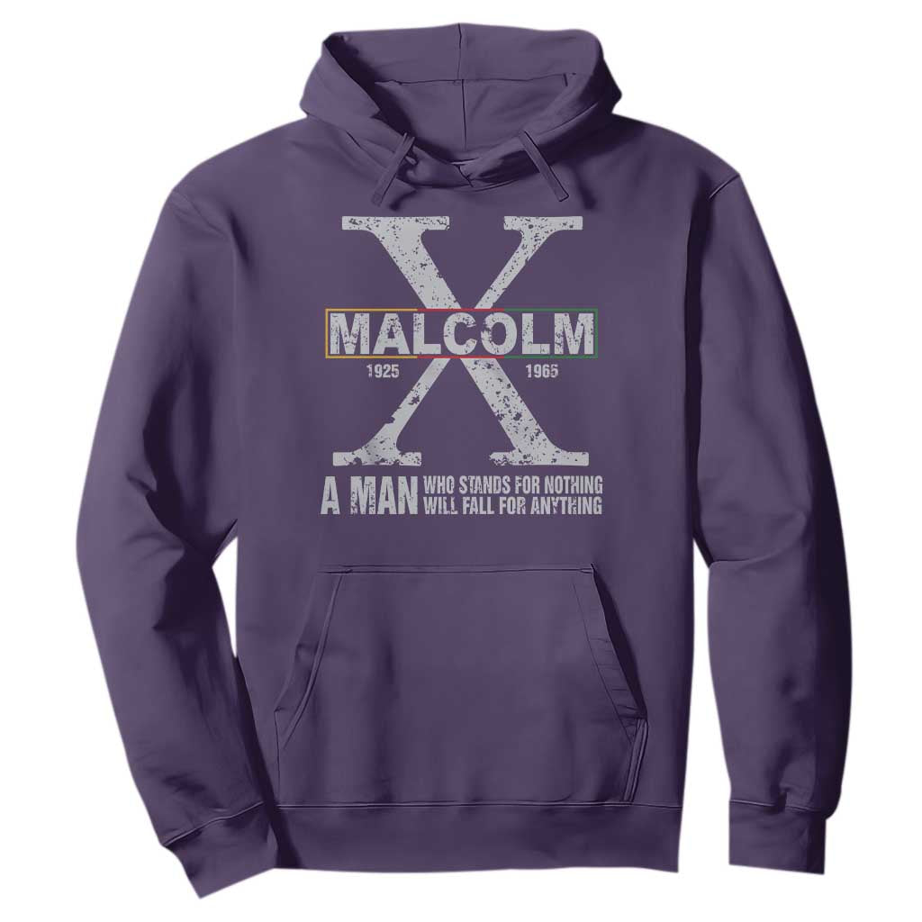 Malcolm X Quote A Man Who Stands For Nothing Will Fall For Anything Hoodie Black History Month