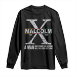 Malcolm X Quote A Man Who Stands For Nothing Will Fall For Anything Long Sleeve Shirt Black History Month