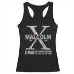 Malcolm X Quote A Man Who Stands For Nothing Will Fall For Anything Racerback Tank Top Black History Month