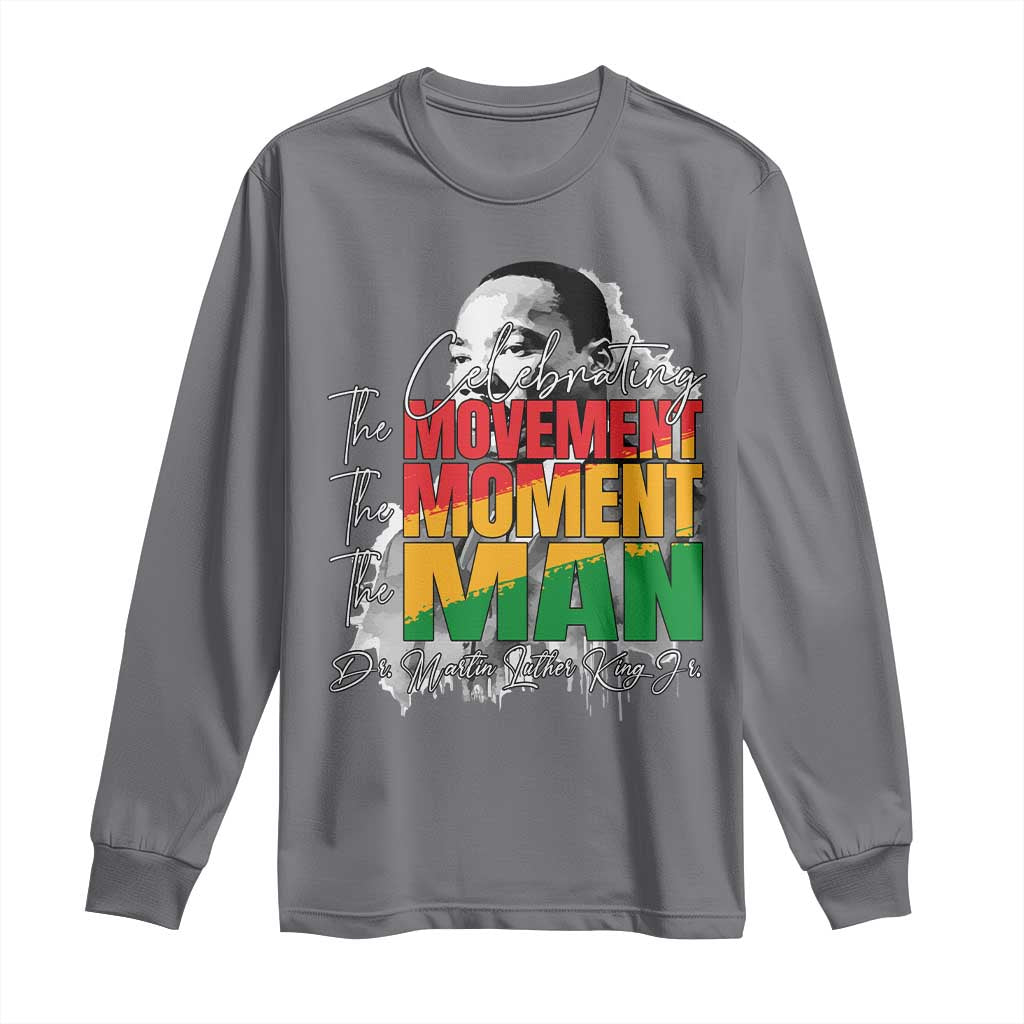 Martin Luther King Jr Long Sleeve Shirt Celebrating The Movement Moment The Man