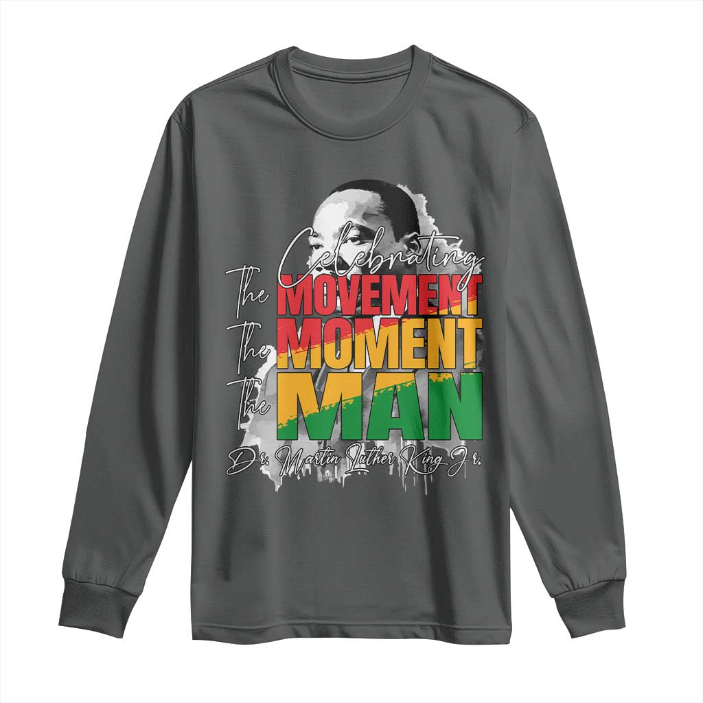 Martin Luther King Jr Long Sleeve Shirt Celebrating The Movement Moment The Man