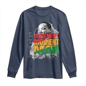 Martin Luther King Jr Long Sleeve Shirt Celebrating The Movement Moment The Man