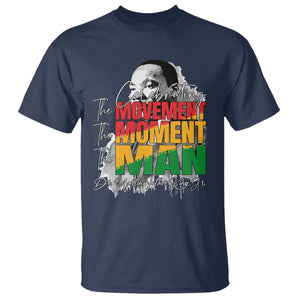 Martin Luther King Jr T Shirt Celebrating The Movement Moment The Man