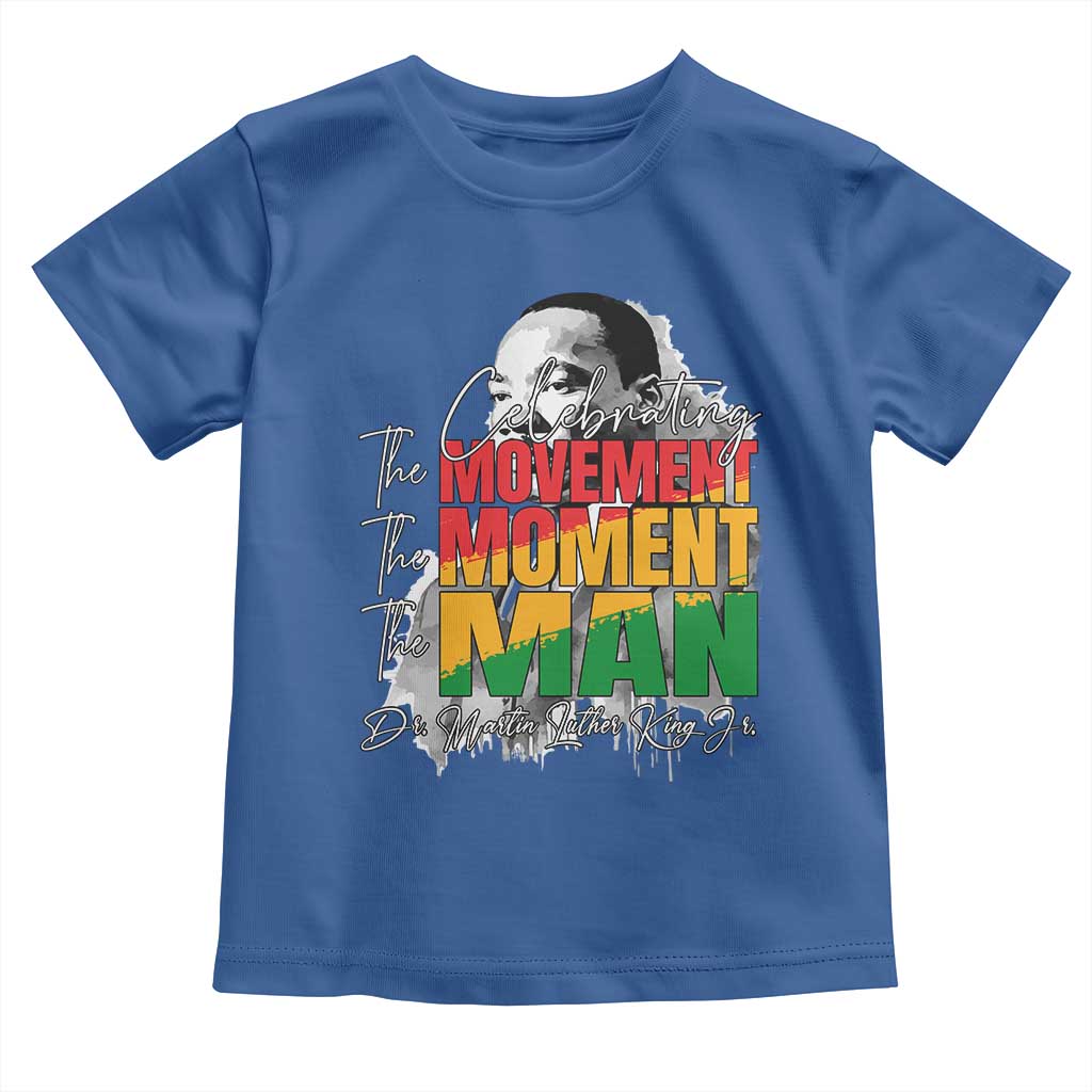 Martin Luther King Jr Toddler T Shirt Celebrating The Movement Moment The Man