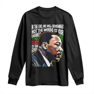 In The End We Will Remember Not The Words Of Our Enemies Long Sleeve Shirt Martin Luther King Black History Month
