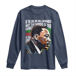 In The End We Will Remember Not The Words Of Our Enemies Long Sleeve Shirt Martin Luther King Black History Month