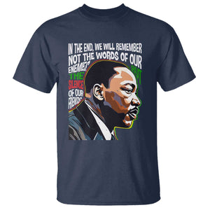In The End We Will Remember Not The Words Of Our Enemies T Shirt Martin Luther King Black History Month