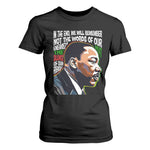 In The End We Will Remember Not The Words Of Our Enemies T Shirt For Women Martin Luther King Black History Month