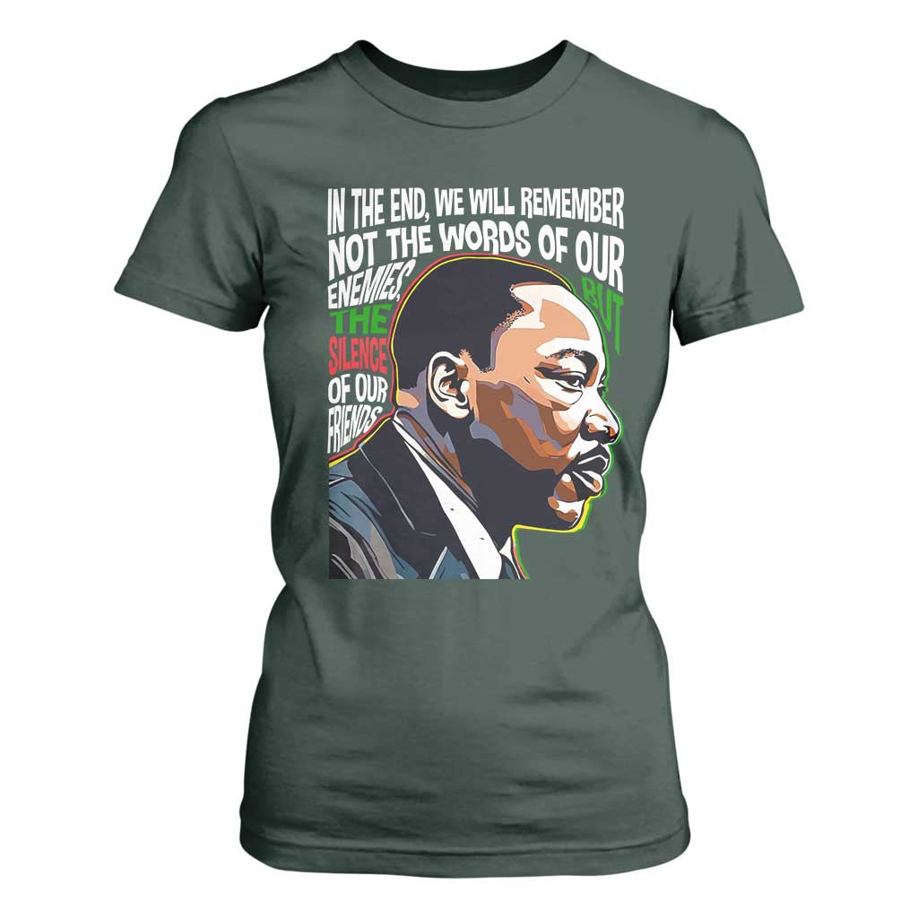 In The End We Will Remember Not The Words Of Our Enemies T Shirt For Women Martin Luther King Black History Month