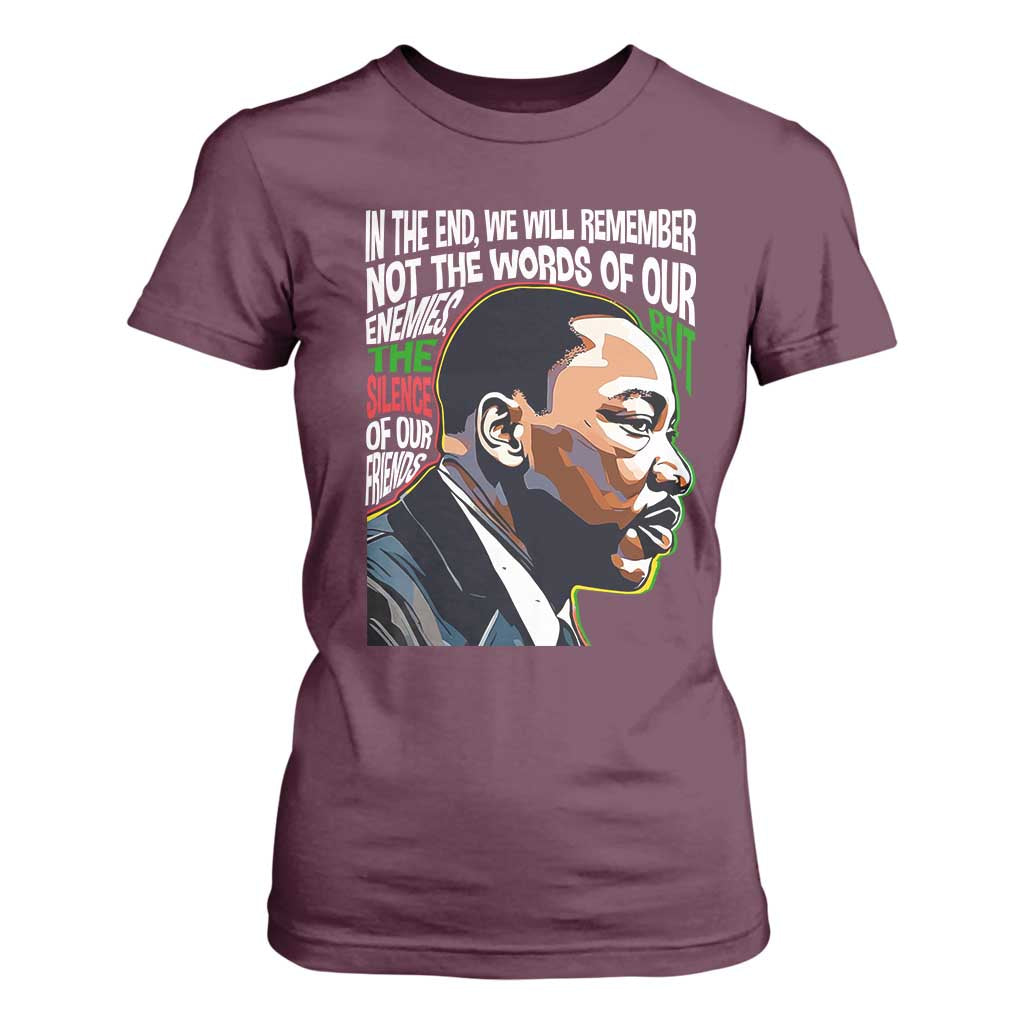 In The End We Will Remember Not The Words Of Our Enemies T Shirt For Women Martin Luther King Black History Month