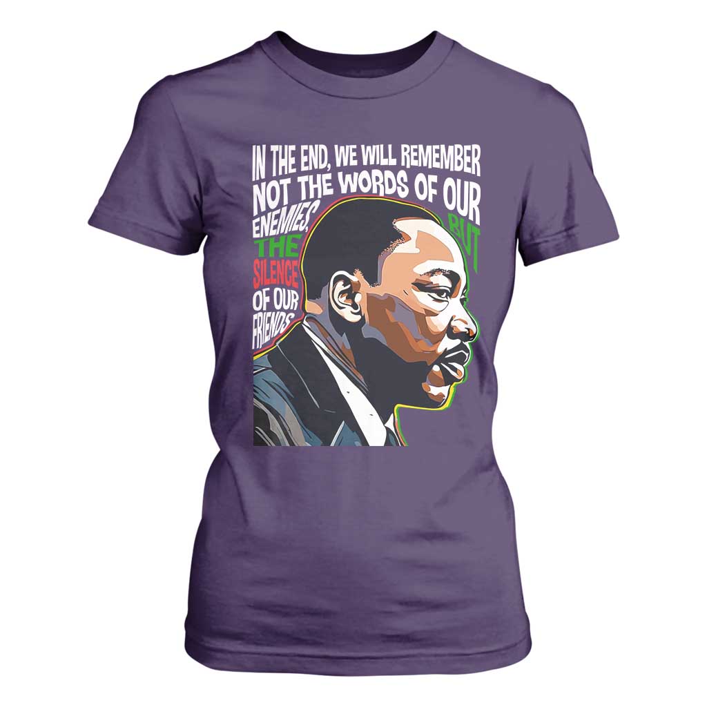 In The End We Will Remember Not The Words Of Our Enemies T Shirt For Women Martin Luther King Black History Month