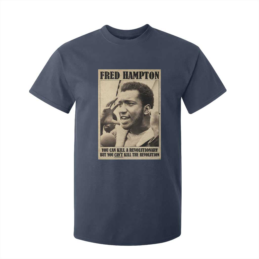 Fred Hampton Quote T Shirt For Kid You Can Kill A Revolutionary But You Cant Kill The Revolution