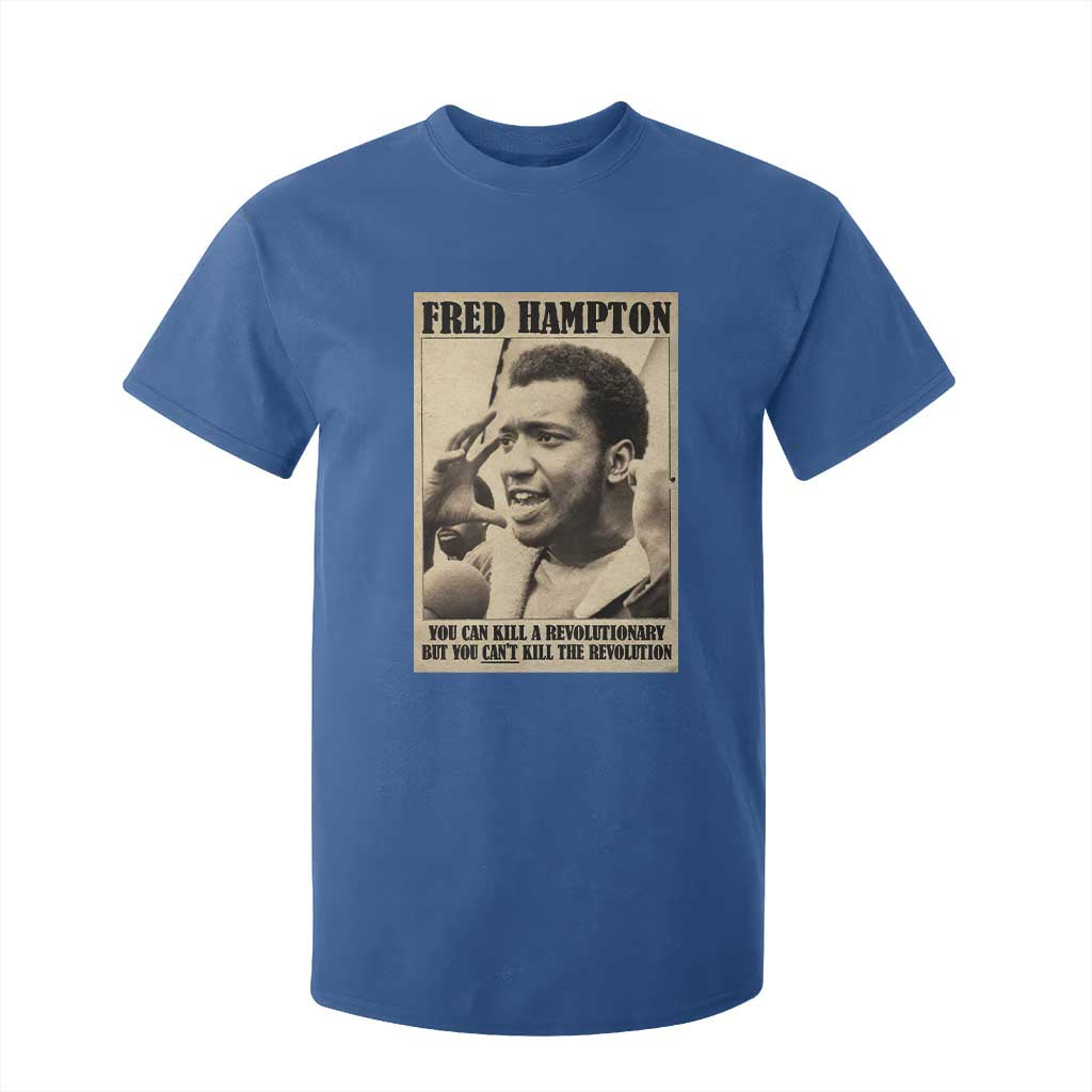 Fred Hampton Quote T Shirt For Kid You Can Kill A Revolutionary But You Cant Kill The Revolution