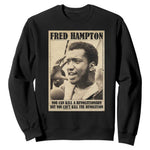 Fred Hampton Quote Sweatshirt You Can Kill A Revolutionary But You Cant Kill The Revolution