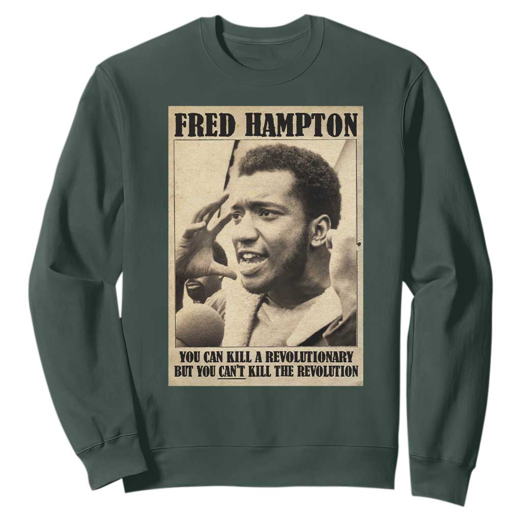 Fred Hampton Quote Sweatshirt You Can Kill A Revolutionary But You Cant Kill The Revolution