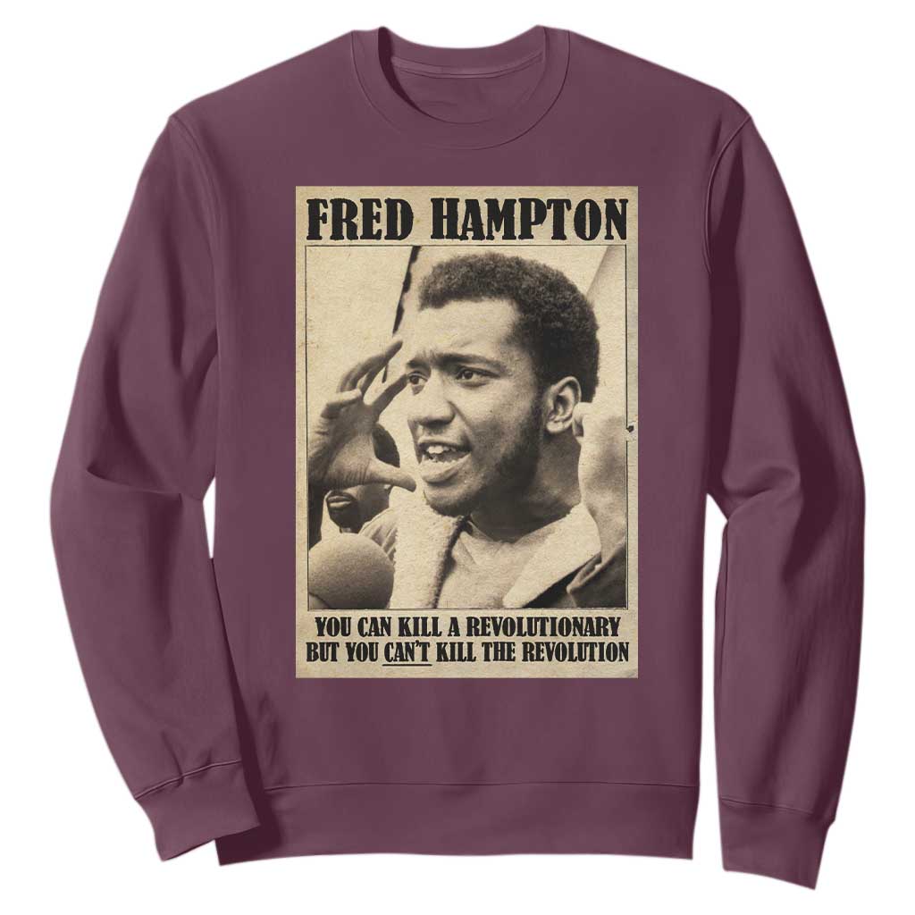 Fred Hampton Quote Sweatshirt You Can Kill A Revolutionary But You Cant Kill The Revolution