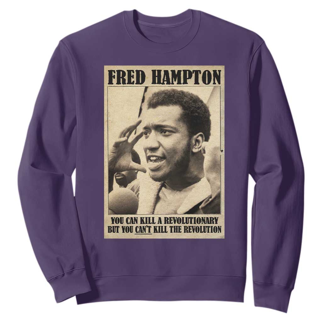 Fred Hampton Quote Sweatshirt You Can Kill A Revolutionary But You Cant Kill The Revolution