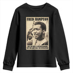 Fred Hampton Quote Youth Sweatshirt You Can Kill A Revolutionary But You Cant Kill The Revolution