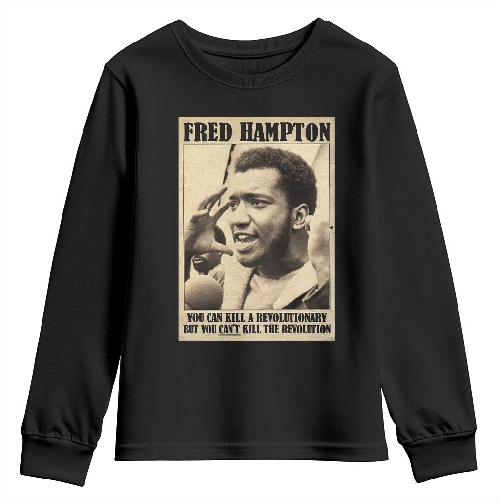 Fred Hampton Quote Youth Sweatshirt You Can Kill A Revolutionary But You Cant Kill The Revolution