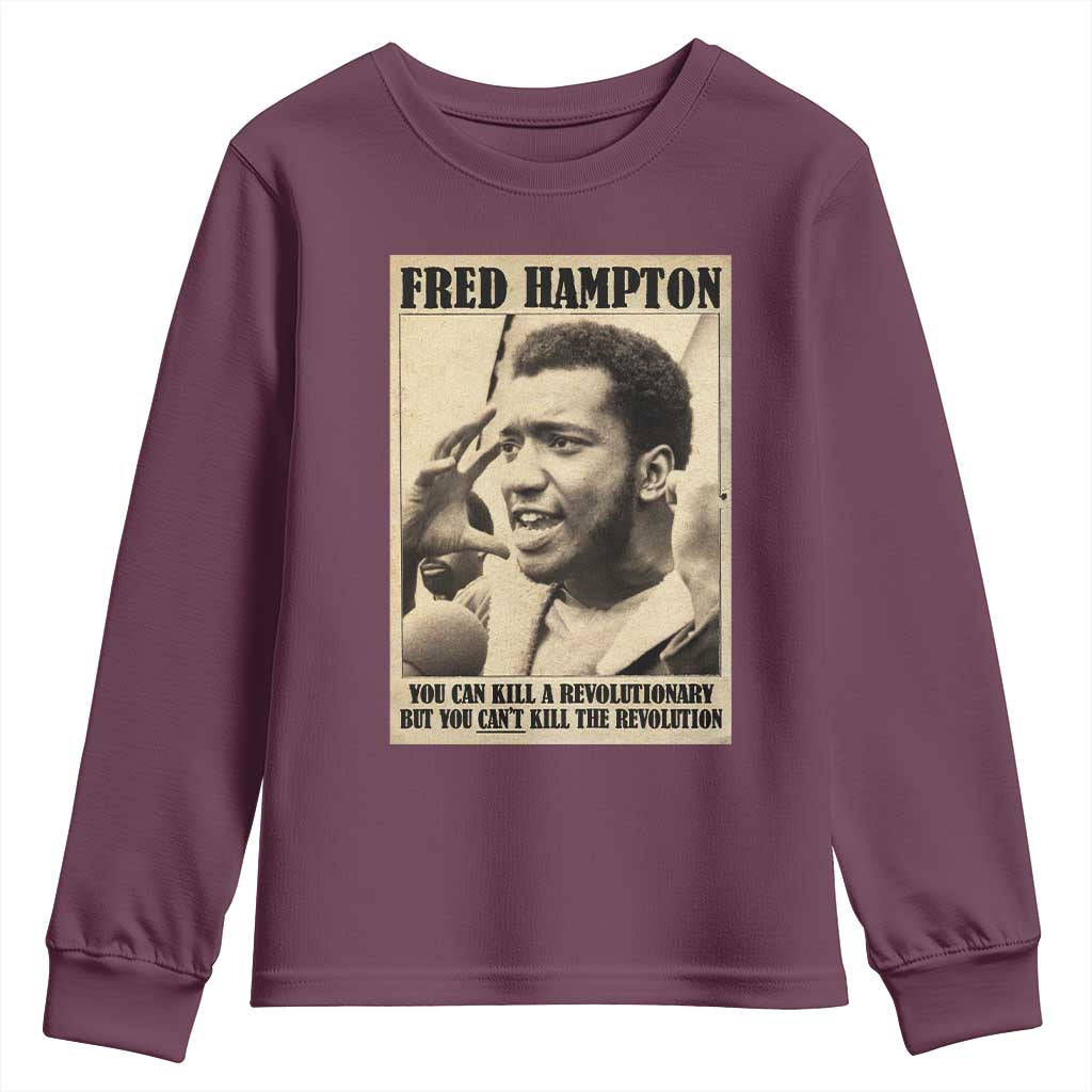 Fred Hampton Quote Youth Sweatshirt You Can Kill A Revolutionary But You Cant Kill The Revolution