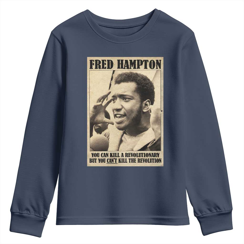 Fred Hampton Quote Youth Sweatshirt You Can Kill A Revolutionary But You Cant Kill The Revolution