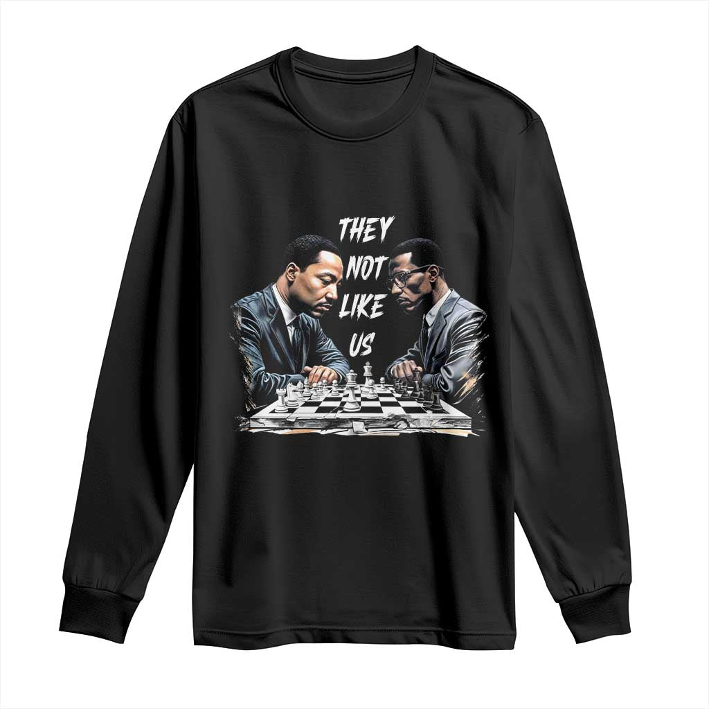 Martin Luther King Malcolm X Long Sleeve Shirt They Not Like Us Black Leaders
