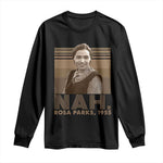 Rosa Parks Quote Long Sleeve Shirt Nah 1955 Melanin Black History Month
