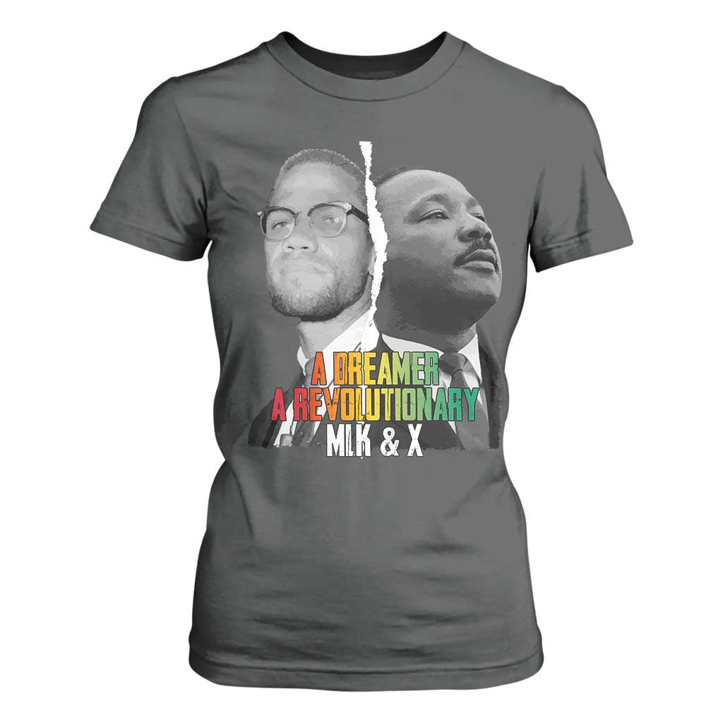 Martin Luther King Malcolm X T Shirt For Women A Dreamer A Revolutionary Black Leaders