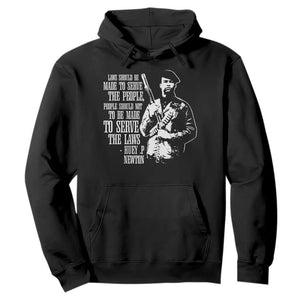 Huey P.Newton Quote Hoodie People Should Not To Be Made To Serve The Laws Black History Month Black Panther Party