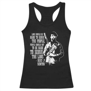 Huey P.Newton Quote Racerback Tank Top People Should Not To Be Made To Serve The Laws Black History Month Black Panther Party