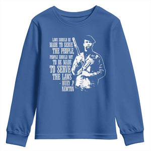 Huey P.Newton Quote Youth Sweatshirt People Should Not To Be Made To Serve The Laws Black History Month Black Panther Party