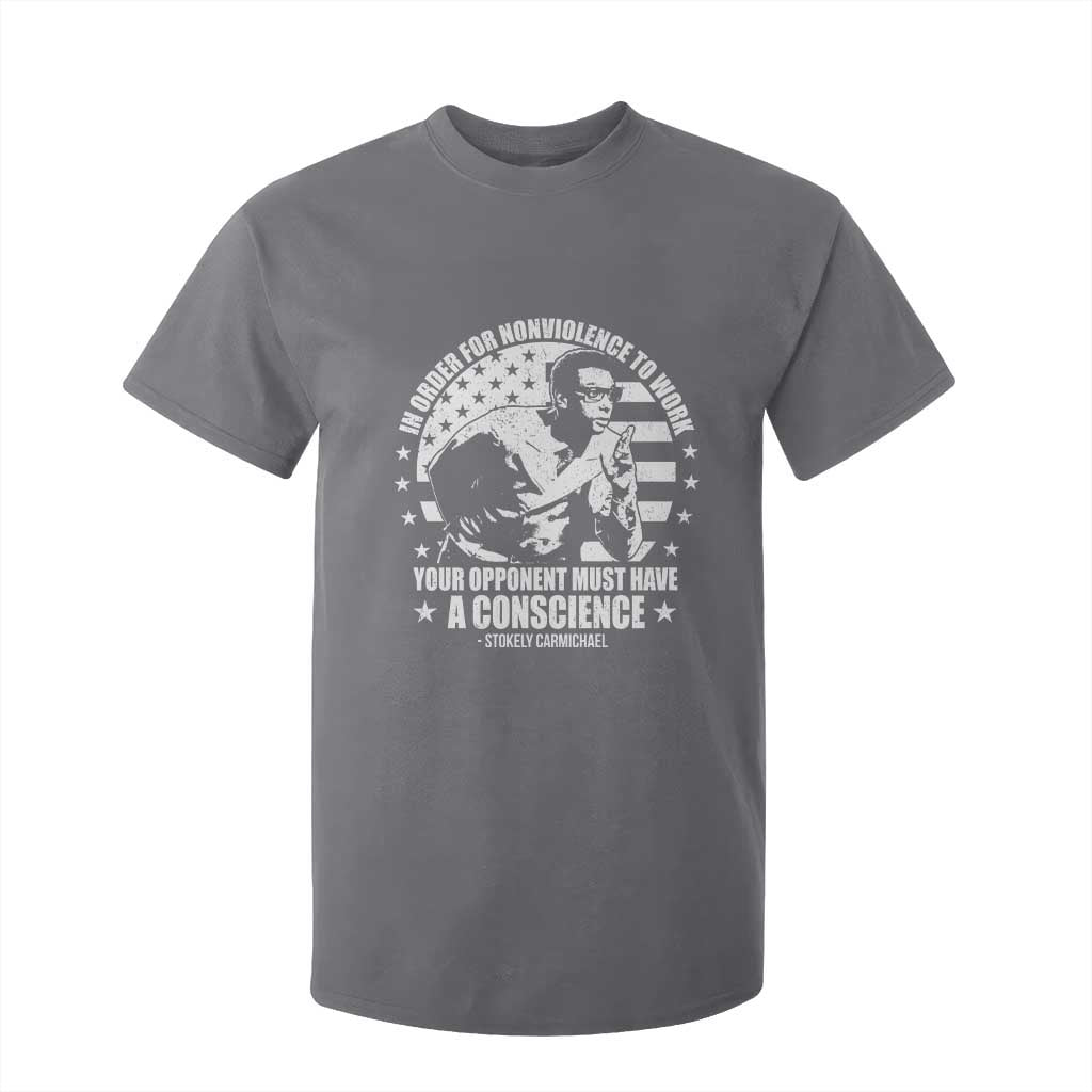Stokely Carmichael Quote T Shirt For Kid In Order For Nonviolence To Work Your Opponent Must Have A Conscience