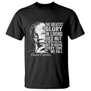Nelson Mandela Quote T Shirt The Greatest Glory In Living Lies Not In Never Falling But In Rising