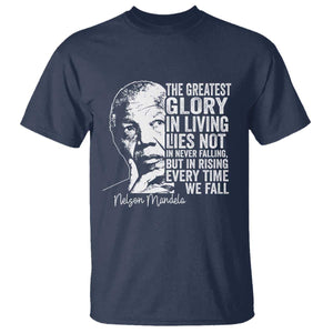 Nelson Mandela Quote T Shirt The Greatest Glory In Living Lies Not In Never Falling But In Rising