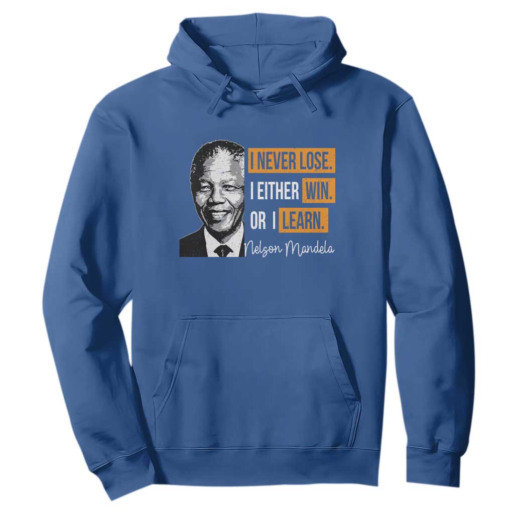 Nelson Mandela Quote Hoodie I Never Lose I Either Win Or I Learn