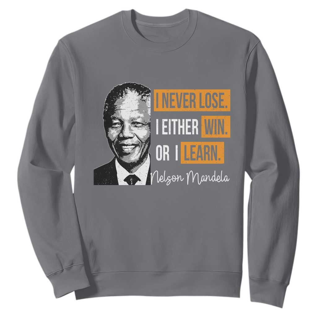 Nelson Mandela Quote Sweatshirt I Never Lose I Either Win Or I Learn