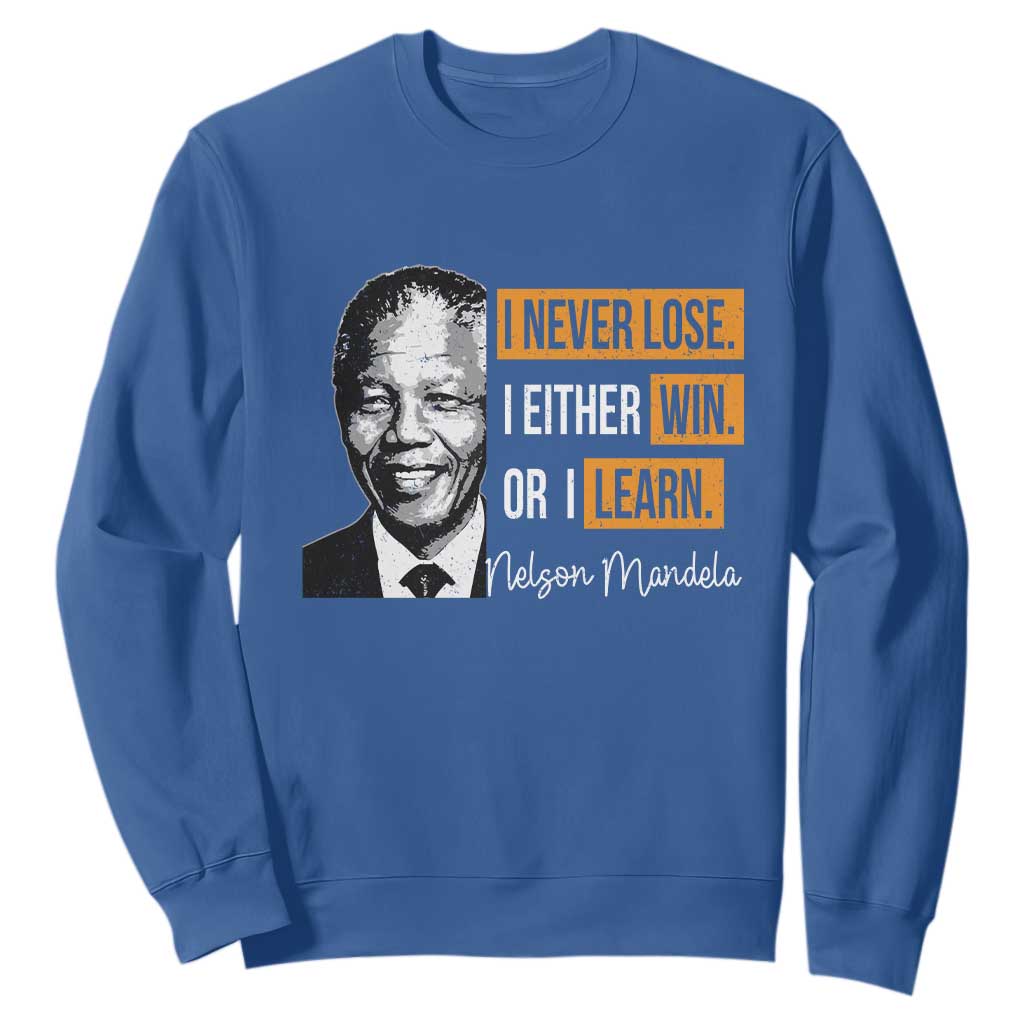 Nelson Mandela Quote Sweatshirt I Never Lose I Either Win Or I Learn