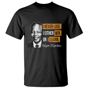 Nelson Mandela Quote T Shirt I Never Lose I Either Win Or I Learn