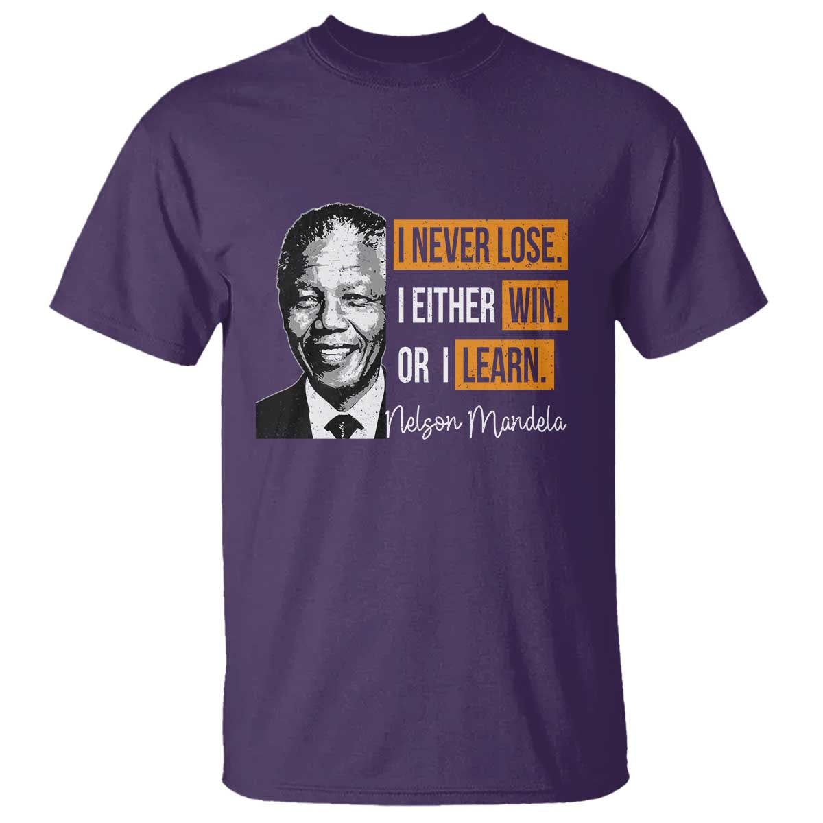 Nelson Mandela Quote T Shirt I Never Lose I Either Win Or I Learn