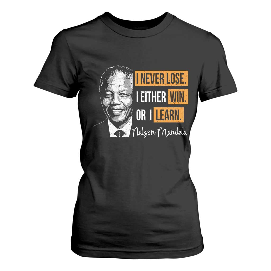 Nelson Mandela Quote T Shirt For Women I Never Lose I Either Win Or I Learn