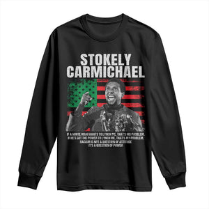 Stokely Carmichael Quote Long Sleeve Shirt Racism Is Not A Question Of Attitude It's A Question Of Power
