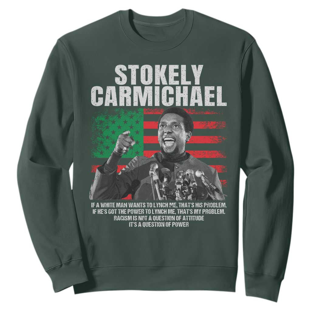 Stokely Carmichael Quote Sweatshirt Racism Is Not A Question Of Attitude It's A Question Of Power