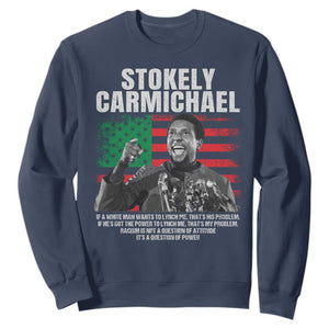 Stokely Carmichael Quote Sweatshirt Racism Is Not A Question Of Attitude It's A Question Of Power
