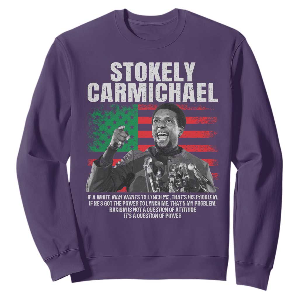 Stokely Carmichael Quote Sweatshirt Racism Is Not A Question Of Attitude It's A Question Of Power