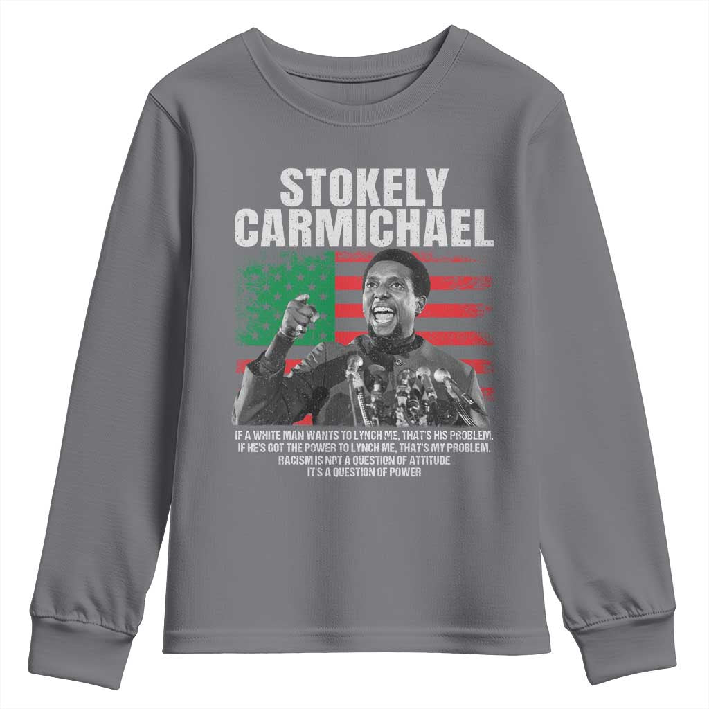 Stokely Carmichael Quote Youth Sweatshirt Racism Is Not A Question Of Attitude It's A Question Of Power