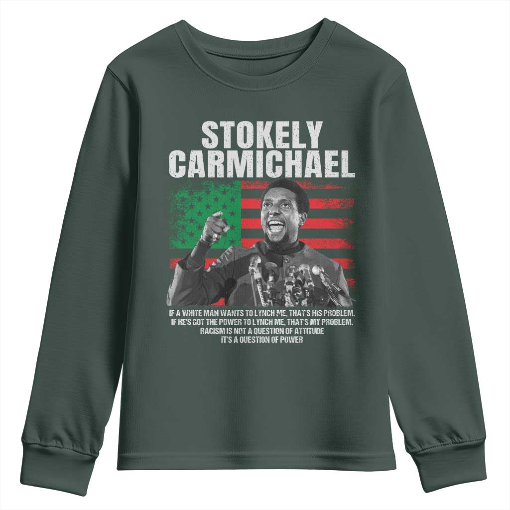 Stokely Carmichael Quote Youth Sweatshirt Racism Is Not A Question Of Attitude It's A Question Of Power