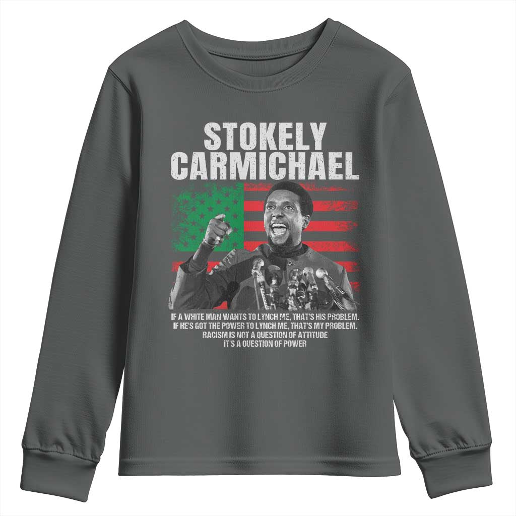 Stokely Carmichael Quote Youth Sweatshirt Racism Is Not A Question Of Attitude It's A Question Of Power