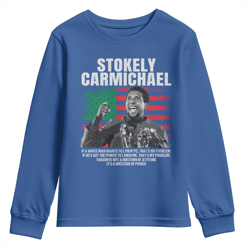 Stokely Carmichael Quote Youth Sweatshirt Racism Is Not A Question Of Attitude It's A Question Of Power